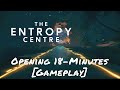 The Entropy Centre — Opening 18-Minutes [Gameplay]