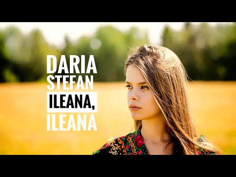 Daria Stefan - Ileana, Ileana