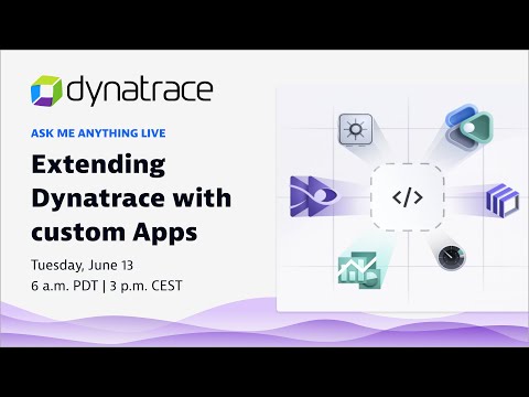 AMA Live | Extending Dynatrace with Custom Apps