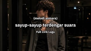 Download lagu Sayup sayup terdengar suara alunan melodi asmara (Full Lirik Lagu) 'Melodi Asmara' Lagu Viral cover mp3
