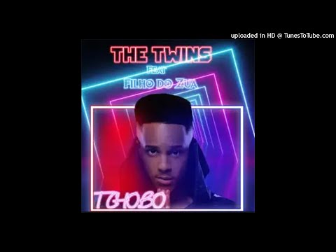 The Twins - Tchobo Ft. Filho Do Zua