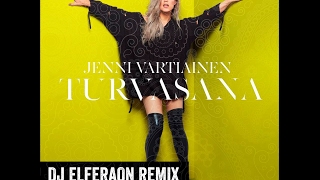 Jenni Vartiainen   Turvasana Dj Elferaon Remix