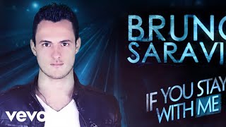 Bruno Saravia - If You Stay With Me