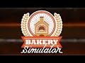 Bakery Simulator Demo The Realistic Bakery Simulation