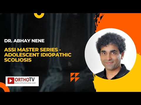 ASSI Master Series - Adolescent Idiopathic Scoliosis - Dr. Abhay Nene