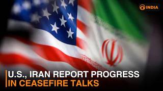 U.S., Iran report progress in ceasefire talks | DD India