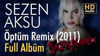Sezen Aksu - Öptüm Remix | Full Albüm (Official Audio)