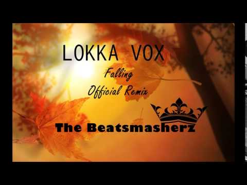The Beatsmasherz Feat Lokka Vox - Falling original remix