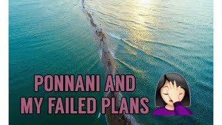 preview picture of video 'PONNANI AND MY FAILED PLANS '