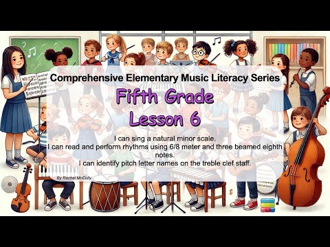 Fifth Grade Lesson 6 - Comprehensive Elementary Music Literacy Series