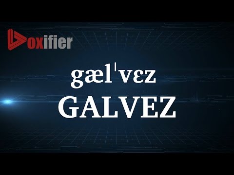 How to Pronunce Galvez in English - Voxifier.com