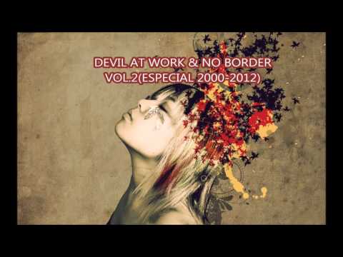 DJ'S DEVIL AT WORK & NO BORDER VOL.2 ( 2000-2012)