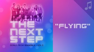 &quot;Flying&quot; - Songs from The Next Step