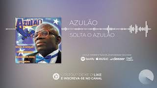 Azulão - Solta o Azulão [Álbum Azulão] [Álbum Azulão]