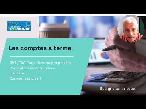 Les comptes à terme, sans risque, rendement connu d'avance, taux fixe, taux progressif