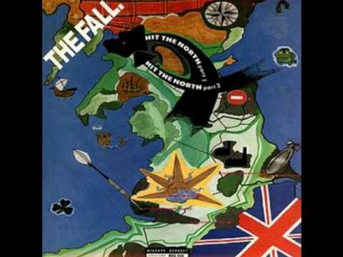 THE FALL - HIT THE NORTH (PART 1) (1987)