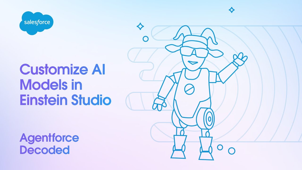 Customize AI Models in Salesforce Einstein Studio (In Under 5 Minutes) | Agentforce Decoded