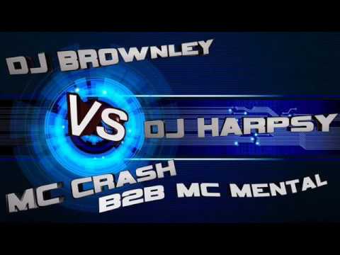 Dj Harpsy Vs Dj Brownley - Mc Crash B2B Mc Mental