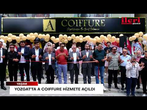Yozgat'ta A Coıffure hizmete açıldı | İleri Gazetesi
