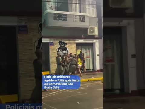 Policiais militares agridem foliã após festa de Carnaval em São Borja | SBT News