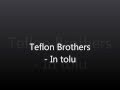 Teflon brothers - In tolu 