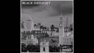 Black Daylight - Done (Audio Demo)