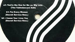 The Tabledancers • You're The One For Me Vs. Big Love (The Tabledancers Edit)