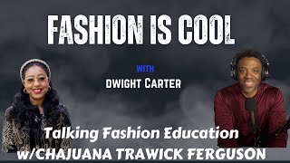 The Fashion Is Cool Podcast with Dr Chajuana Trawick-Ferguson