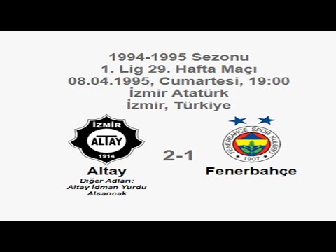 Altay 2-1 Fenerbahçe 08.04.1995 - 1994-1995 Turkish 1st League Matchday 29