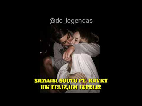 Samara Souto Ft. Kayky- Um feliz,Um infeliz (Lyric Vídeo)