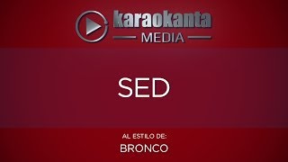 Karaokanta - Bronco - Sed