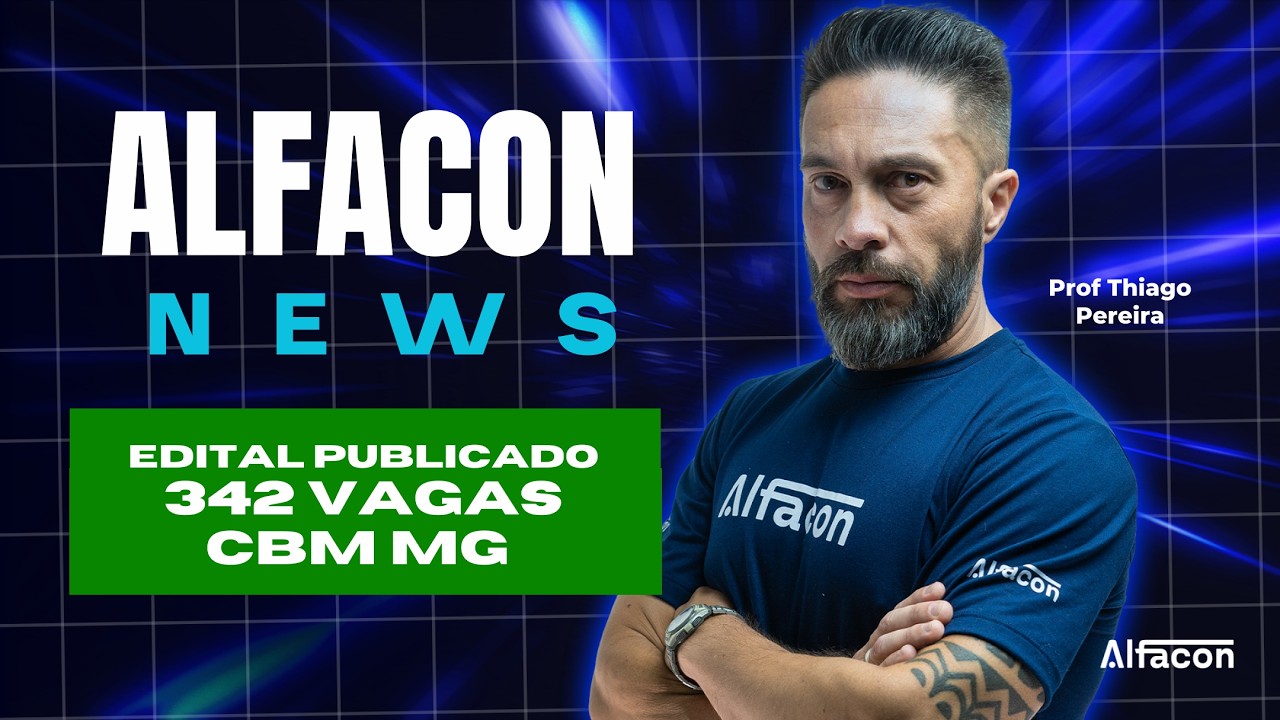 SAIU O EDITAL! Concurso CBM MG 2026: 342 Vagas para Soldado e Cadete  Tudo sobre  com Thiago Pereira