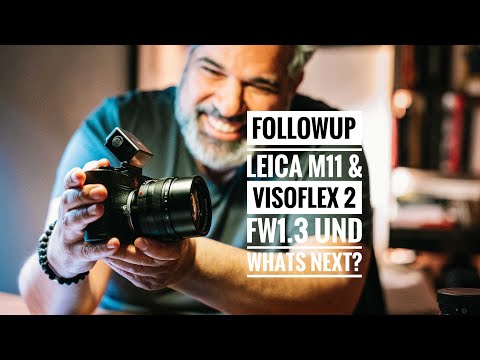 FollowUp zur Leica M11: Visoflex 2, die neue Firmware 1.3 und was demnächst ansteht auf dem Kanal.