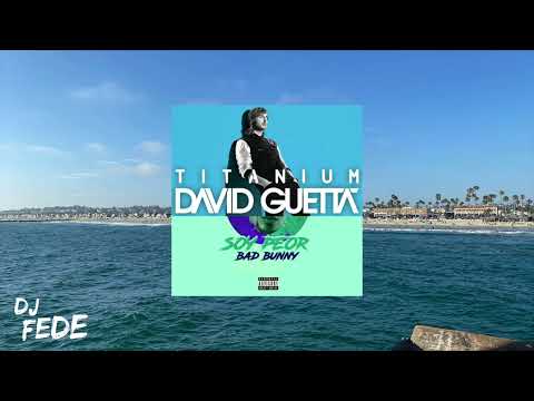 Soy Peor X Titanium (DJ Fede Mashup) [Bad Bunny, David Guetta]