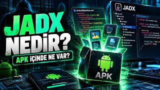 JADX Nedir? APK Dosyalarının İçinde Ne Var? | Android Reverse Engineering