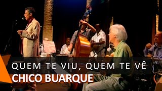 Chico Buarque: Quem Te Viu, Quem Te Vê (DVD Estação Derradeira)