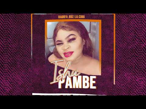 Hanifa jike la chui - Ishu pambe