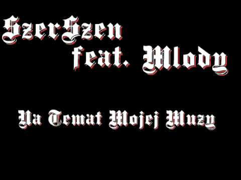 SzerSzeń feat. Młody - Na Temat Mojej Muzy (prod. SzerSzeń)