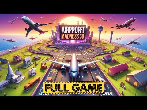 Airport Madness 3D: Volume 2 | London Airport | Full Gameplay (no commentary)
