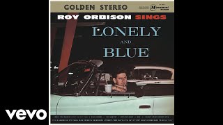 Roy Orbison - Only the Lonely (Know the Way I Feel) (Audio)