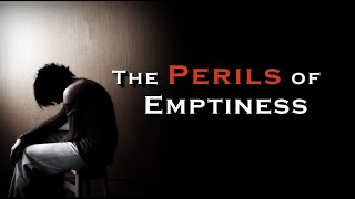 The Perils of Emptiness