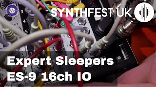 Video thumbnail for SYNTHFEST 2019 - Expert Sleepers Ultimate Interface ES-9 by sonicstate