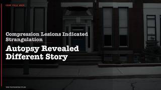Compression Lesions Indicated Strangulation. Autopsy Revealed Different Story. | The Postmortem File