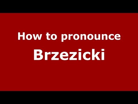 How to pronounce Brzezicki (Spanish/Argentina) - PronounceNames.com