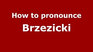 How to pronounce Brzezicki