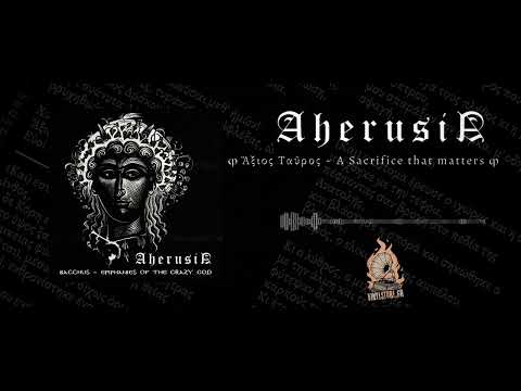 Aherusia Ἄξιος Ταῦρος ~ A Sacrifice Of Worth