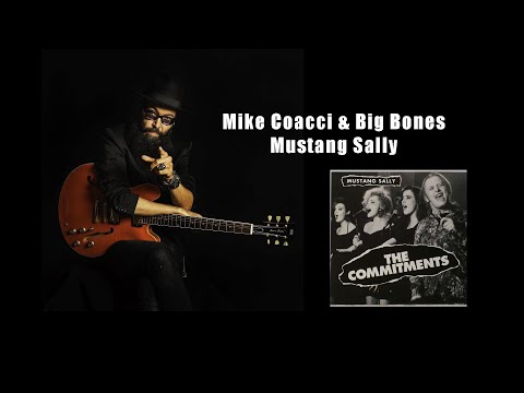 Mustang Sally (cover) - Mike Coacci & Big Bones