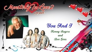 Kenny Rogers &amp; The Bee Gees - You And I (1983)