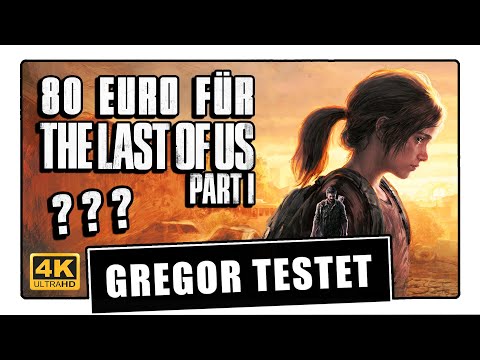 Sind 80 Euro für das THE LAST OF US: PART I Remake gerechtfertigt? (Review / Test)