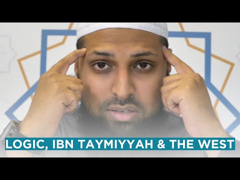 Logic, Ibn Taymiyyah & the West